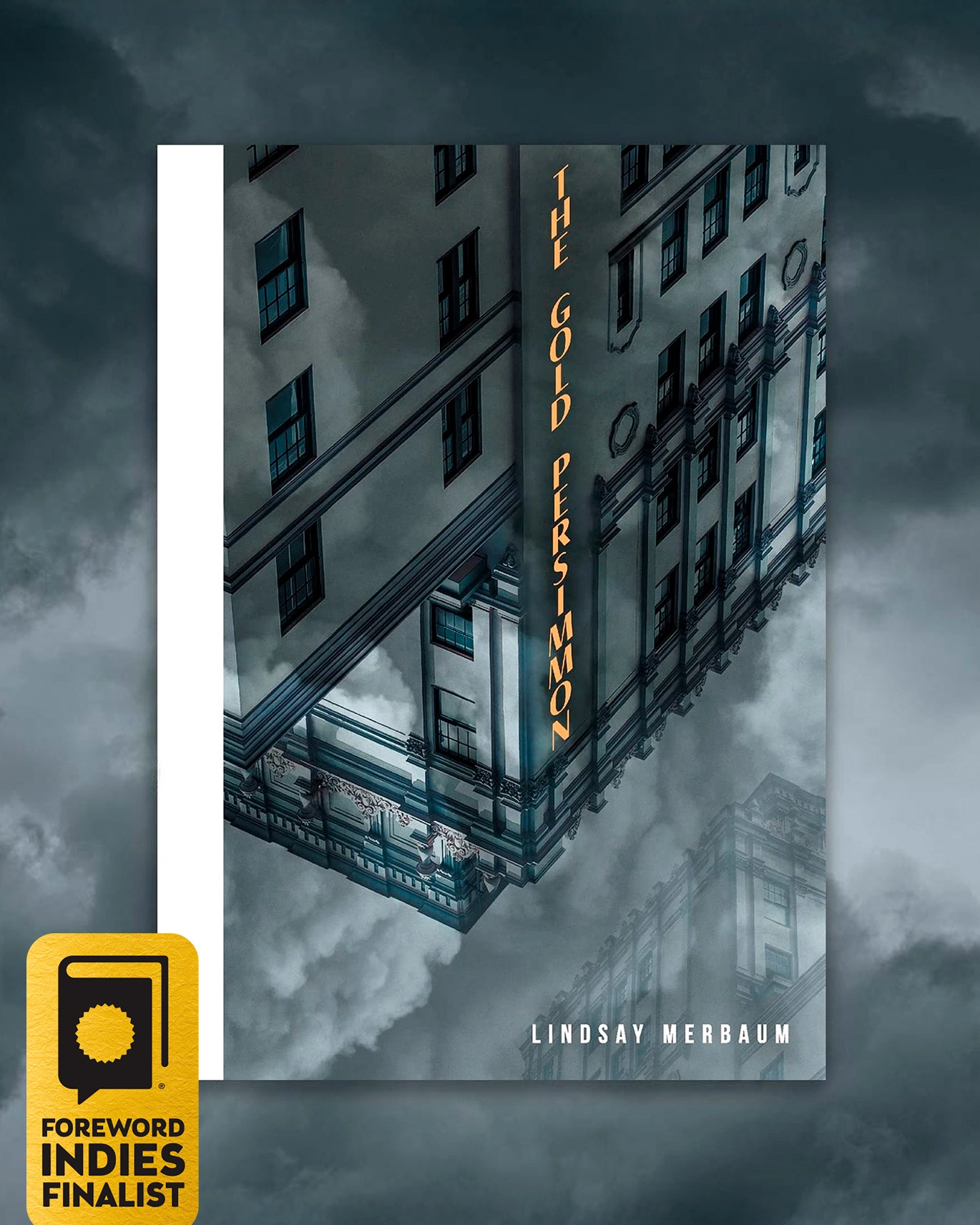 The Gold Persimmon book cover design by Rachel Kelli for Creature Publishing — Foreword Indies Finalist, novel by Lindsay Merbaum featuring inverted building in storm clouds