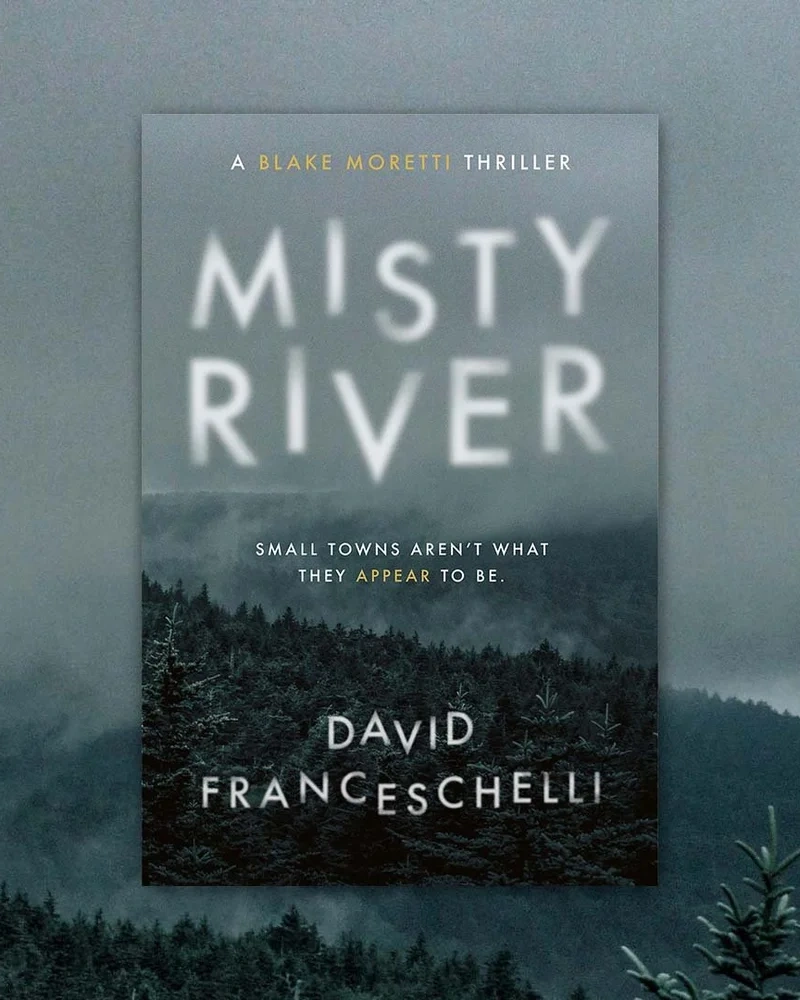 Misty River book cover design by Rachel Kelli for David Franceschelli — Blake Moretti thriller featuring misty forest landscape with atmospheric typography
