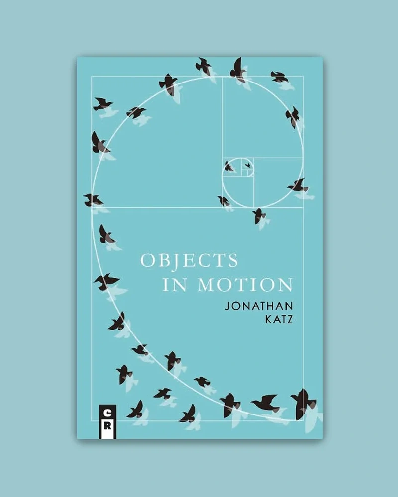 Objects in Motion book cover design by Rachel Kelli for C&R Press — teal background with golden ratio spiral and birds in flight, stories by Jonathan Katz