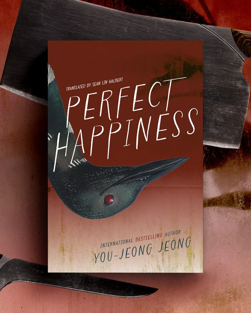 Perfect Happiness book cover design by Rachel Kelli for Creature Publishing — literary novel by You-Jeong Jeong featuring painted starling bird on terracotta ground